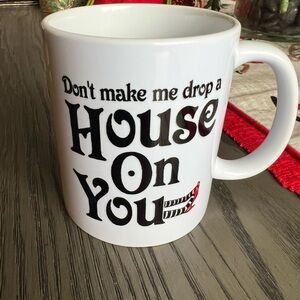 ☕️ New! Don’t Make Me Drop a House On You Coffee Mug 11 oz Cup